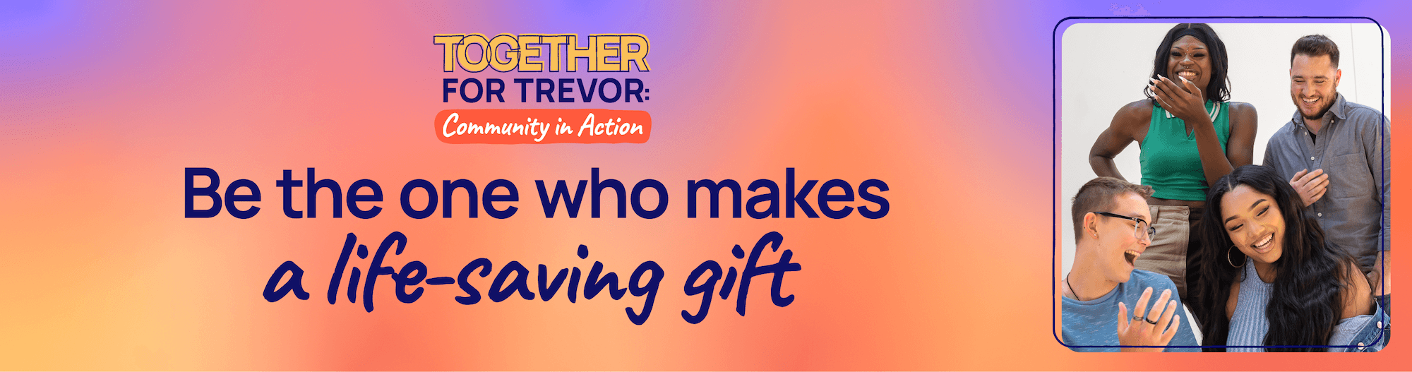 Together for Trevor: Community in Action. Be the one who makes a life-saving gift