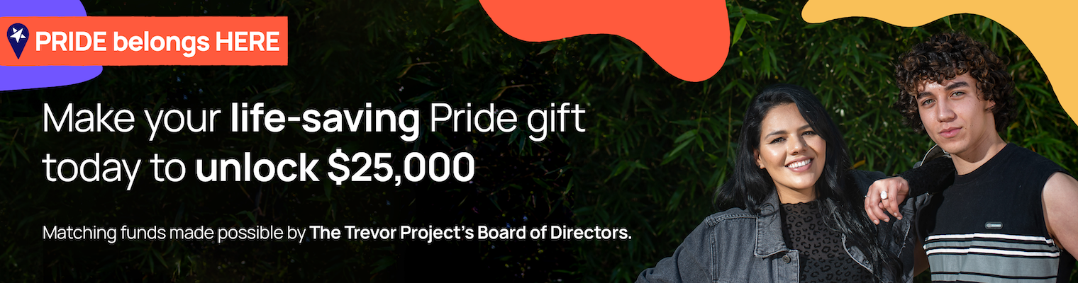 Make your life-saving Pride gift today to unlock $25,000