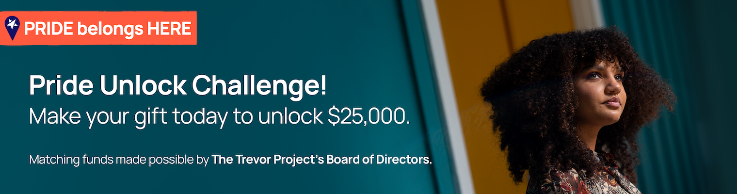 An LGBTQ+ young person looking up. Pride Unlock Challenge - make your gift today to unlock $25,000.